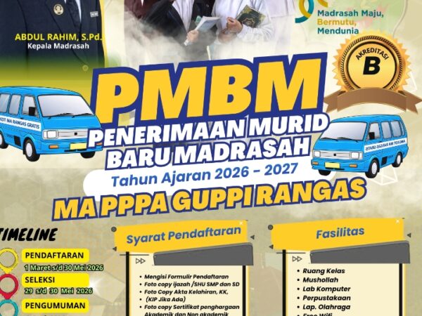 Telah dibuka Penerimaan Murid Baru Madrasah (PMBM) MA PPPA GUPPI RANGAS Tapel 2026-2027